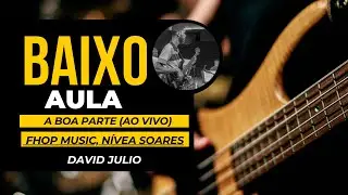 A Boa Parte (Ao Vivo) | Fhop Music, Nívea Soares | AULA DE BAIXO COMPLETA 