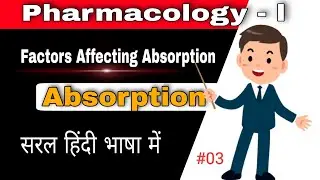 pharmacokinetics |Absorption (part - 3) factor affecting drug absorption|pharmacology|b.pharmacy