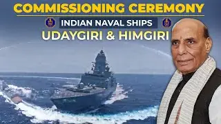 Commissioning Ceremony of Naval Ships Udaygiri & Himgiri | Indian Navy | Rajnath Singh | India