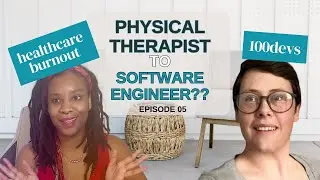 Career Switching From Physical Therapy to Web Development and 100devs