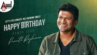 Let&rsquo;s Celebrate His Shining Smile Dr.Puneeth Rajkumar Birthday | @AnandAudio
