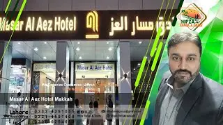 Jafaria Masar Al Aez Hotel Makkah Client Review #hifzatravel #makkah