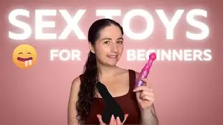 Choosing the Right Sex Toy for Beginners