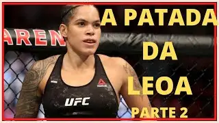 AMANDA I NUNES I A PATADA DA LEOA I parte 2