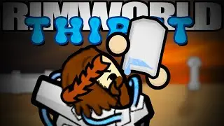 Бесконечное обезвоживание | Rimworld: Thirst #2