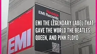 EMI The Legendary Label That Gave the World The Beatles, Queen, and Pink Floyd