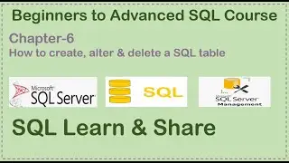 Chapter Six | How to Create, Alter & Delete a SQL Table