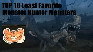 Top 10 Least Favorite Monster Hunter Monsters