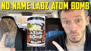World&rsquo;s Strongest Pre-Workout? | Atom Bomb 💣 Pre-Workout REVIEW | No Name Labz