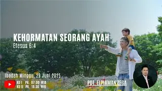 KEHORMATAN SEORANG AYAH I KU 1 I 29.06.2025 I PDT. ELPIAMAN ZEGA
