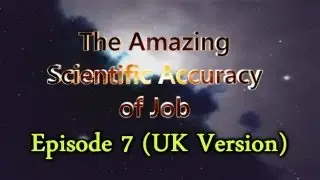 The Amazing Scientific Accuracy of Job: Episode 7 of 7 (UK Version)