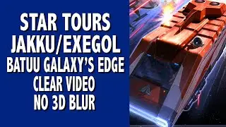 Star Tours Jakku/Exegol/Batuu (Galaxy's Edge) Clear Video No 3D Blur
