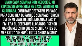 Contraté Detective Para Seguir A Mi Esposa Cuando Viajo. Me Llamó Llorando 