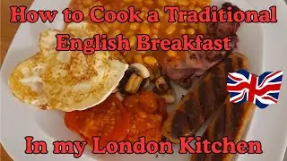 How to cook a Traditional English Breakfast | In my London Kitchen #englishbreakfast  #britishfood