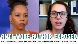 Anti-Woke Author Short-Circuits When Asked To Define &lsquo;Woke&rsquo;