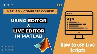 Using Editor & Live Script in Matlab | MATLAB Tutorial for Beginners | Full Course (Part 7)