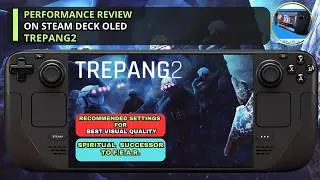 Trepang2 Steam Deck OLED Recommended Settings for Best Visual Quality | Performance Review