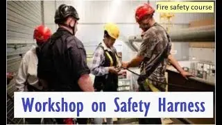 Height Safety Training | Safety Harness Workshop | Fire safety course | safety engineering courses