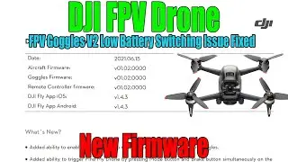 DJI FPV Drone New Firmware - Minor Updates + Fixes V2 Goggles Switching Issue
