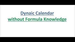 How to Create Dynamic Calendar in Excel. No Formula! No Macro!
