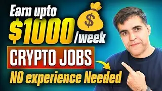 EARN upto $1000/WEEK FROM HOME! 💰Crypto Jobs for Beginners (NO Experience Needed)