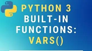 Python 3 vars() built-in function TUTORIAL