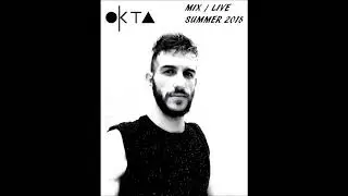 :OKTA: - Mix / Live  (Summer 2018)  [BERLIN DEEP TECH]