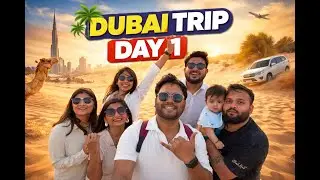 Dubai Trip Day 1 | Desert Safari, Fun & First Impressions 🇦🇪  | International Trip | 2025