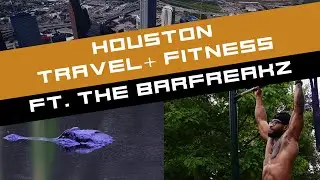 The Houston BarFreakz - Calisthenic Workout Group [Houston Travel + Fitness]