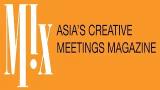 Introducing MIX &ndash; Asia&rsquo;s Creative Meetings & Events Magazine
