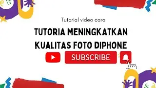 Cara Meningkatkan Kualitas Foto