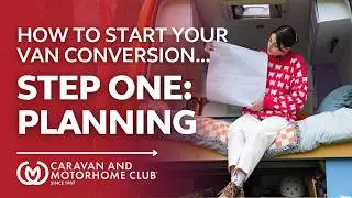 How To Start A Van Conversion: Planning | Caravan and Motorhome Club