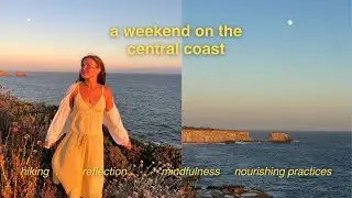 A love letter to the California Coastline | staying grounded while traveling