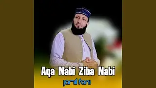 Aqa Nabi Ziba Nabi