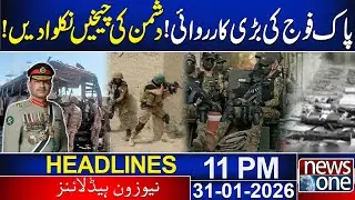 Major Pak Army Operation! | Enemy in Shock - 11PM News Headlines | Latest Updates - News One
