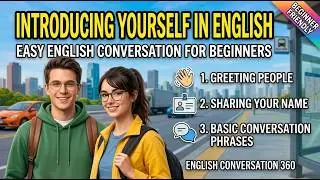Introducing Yourself in English | Easy English Conversation for Beginners | English Conversation 360