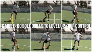 6 Must-Do Sole Drills to Level Up Your Control I Full 1 Hour Training Session! ⚽️🔥