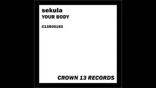 sekula - YOUR BODY (Crown 13 Records)