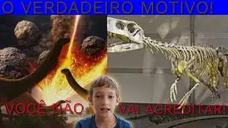 O verdadeiro motivo da extinção dos dinossauros.
