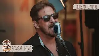 &ldquo;Reggae Love,&rdquo; Herban Empire on Van Sessions at The Monarch