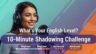 🎧&ldquo;What&rsquo;s Your English Level?10-Minute Shadowing Challenge/Beginner to Advanced&rdquo; ✅/English shadowing 