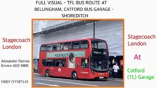 Route Visual~47: Bellingham, Catford Bus Garage - Shoreditch | 11007 | YY18 TLV