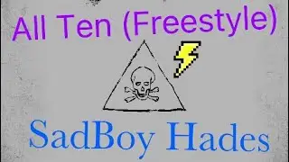 SadBoy Hades - All Ten (Freestyle)