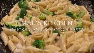 CHICKEN AND BROCCOLI PASTA ||MAE&rsquo;S KITCHEN