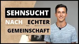Sehnsucht nach echter Gemeinschaft | Gemeinde erleben | Patrick Noll