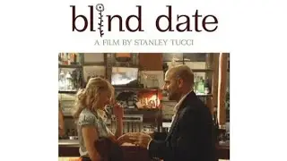 Blind Date, 2007 (Full movie) Dir. Stanley Tucci