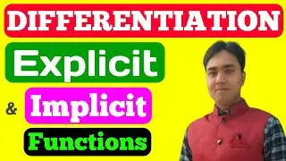 Derivatives of Explicit and Implicit Functions