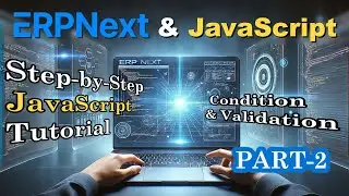 ERPNext Client Script: Condition and Validation (Part-2)