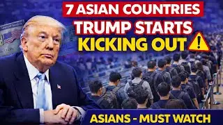 7 ASIAN Countries TRUMP Wants to Send Back to Their Homelands in 2026