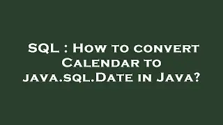 SQL : How to convert Calendar to java.sql.Date in Java?